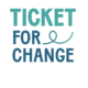 Ticket for Change
